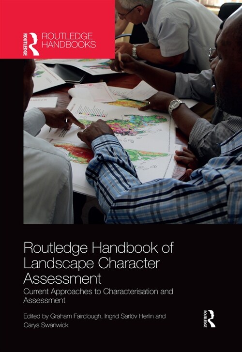 Routledge Handbook of Landscape Character Assessment : Current Approaches to Characterisation and Assessment (Paperback)