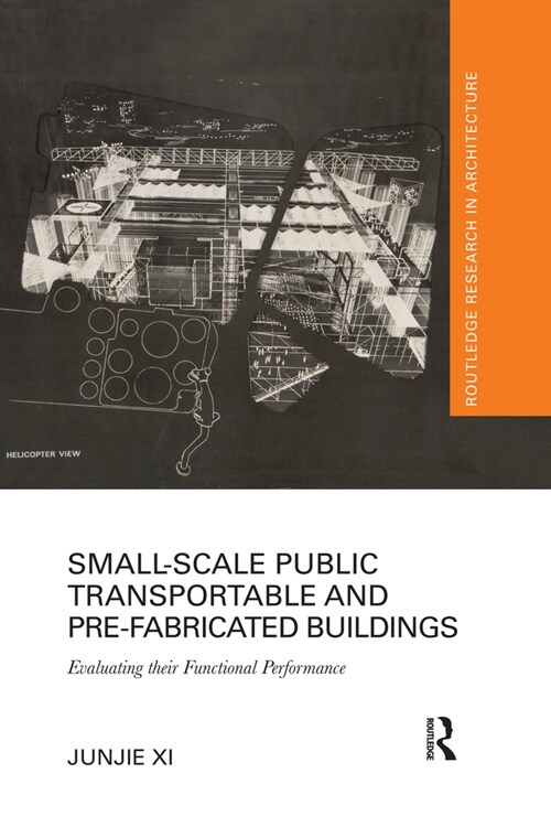 Small-Scale Public Transportable and Pre-Fabricated Buildings : Evaluating their Functional Performance (Paperback)