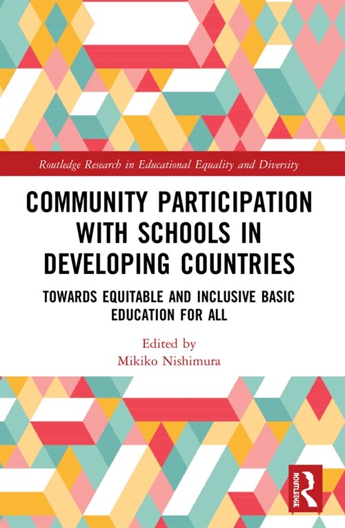 Community Participation with Schools in Developing Countries : Towards Equitable and Inclusive Basic Education for All (Paperback)
