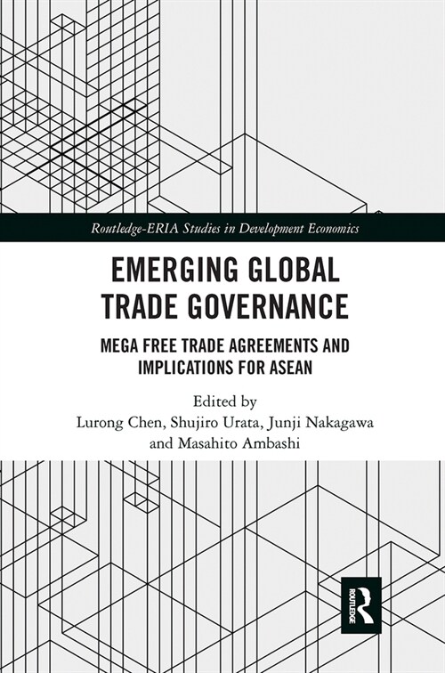 Emerging Global Trade Governance : Mega Free Trade Agreements and Implications for ASEAN (Paperback)