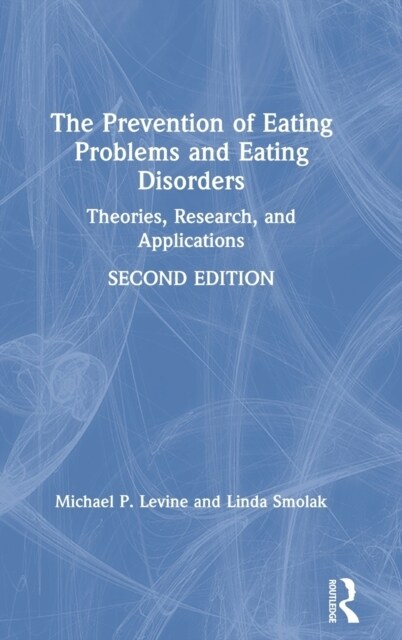 The Prevention of Eating Problems and Eating Disorders : Theories, Research, and Applications (Hardcover, 2 ed)