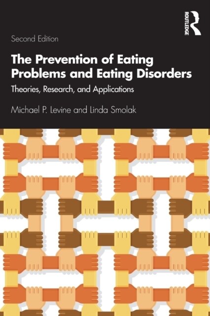 The Prevention of Eating Problems and Eating Disorders : Theories, Research, and Applications (Paperback, 2 ed)