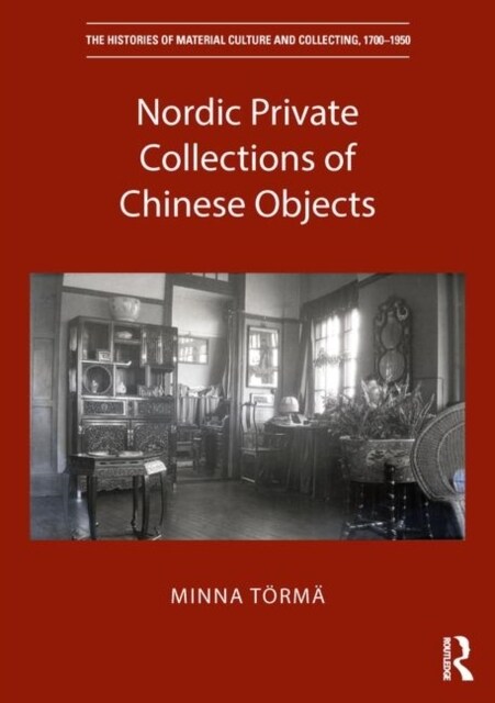 Nordic Private Collections of Chinese Objects (Hardcover, 1)