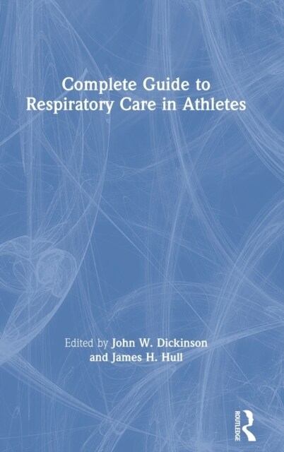 Complete Guide to Respiratory Care in Athletes (Hardcover, 1)