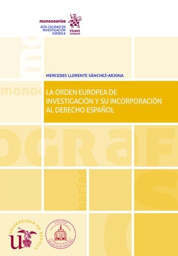 ORDEN EUROPEA DE INVESTIGACION Y SU INCORPORACION AL DERECH (Book)