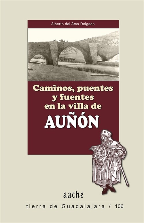 CAMINOS PUENTES Y FUENTES EN LA VILLA DE AUNON (Book)