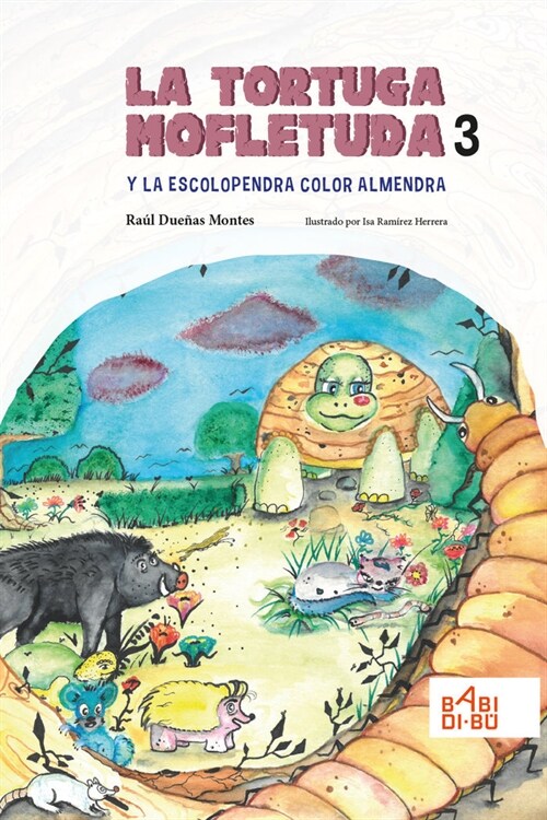 TORTUGA MOFLETUDA Y LA ESCOLOPENDRA COLOR ALMENDRA,LA (Paperback)