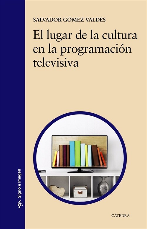 EL LUGAR DE LA CULTURA EN LA PROGRAMACION TELEVISIVA (Paperback)