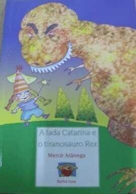 A FADA CATARINA E O TIRANOSAURO REX (Book)