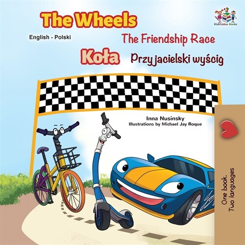 The Wheels -The Friendship Race (English Polish Bilingual Book) (Paperback)