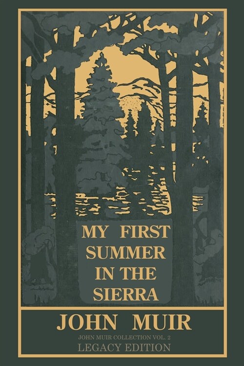 My First Summer In The Sierra Legacy Edition: Classic Explorations Of The Yosemite And California Mountains (Paperback, Legacy)