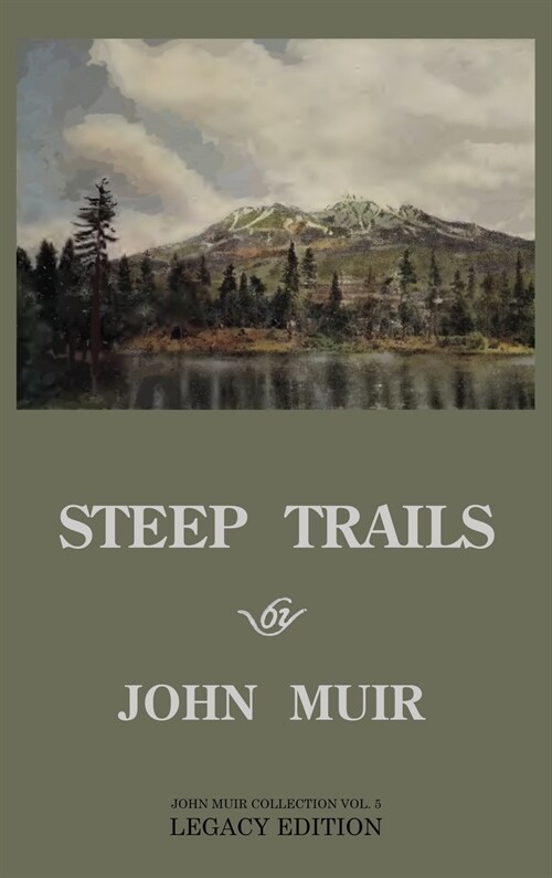 Steep Trails - Legacy Edition: Explorations Of Washington, Oregon, Nevada, And Utah In The Rockies And Pacific Northwest Cascades (Hardcover, Legacy)