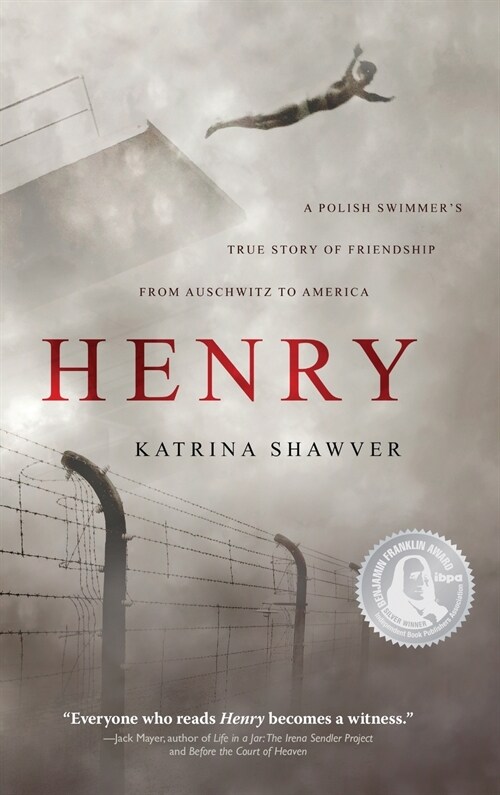 Henry: A Polish Swimmers True Story of Friendship from Auschwitz to America (Hardcover)