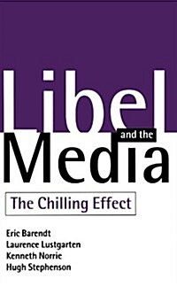 Libel and the Media : The Chilling Effect (Paperback)