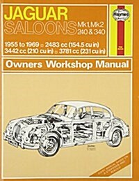 Jaguar MkI & II, 240 & 340 (55 - 69) Haynes Repair Manual : 55-69 (Paperback, 2 Revised edition)