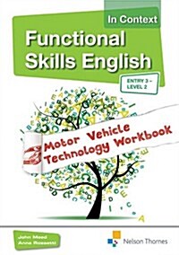 Functional Skills English in Context Motor Vehicle Technology Workbook : Entry 3 Level 2 (Package)