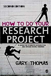 How to Do Your Research Project : A Guide for Students in Education and Applied Social Sciences (Paperback, 2 Rev ed)