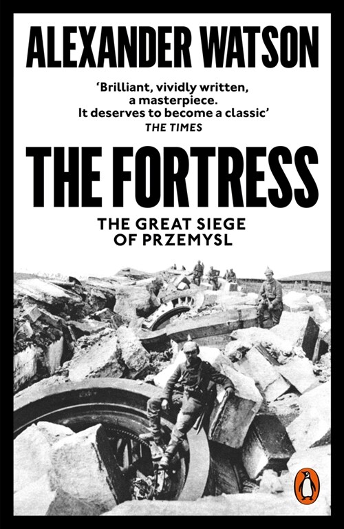 The Fortress : The Great Siege of Przemysl (Paperback)