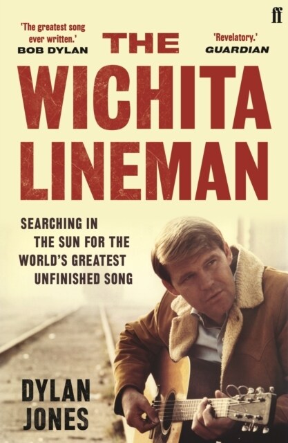 The Wichita Lineman : Searching in the Sun for the Worlds Greatest Unfinished Song (Paperback, Main)