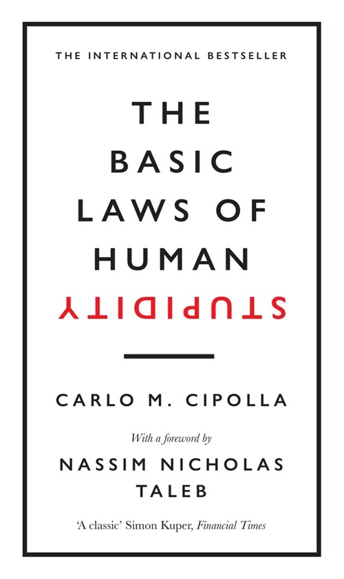 The Basic Laws of Human Stupidity : The International Bestseller (Hardcover)