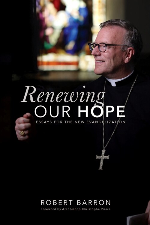 Renewing Our Hope: Essays for the New Evangelization (Paperback)