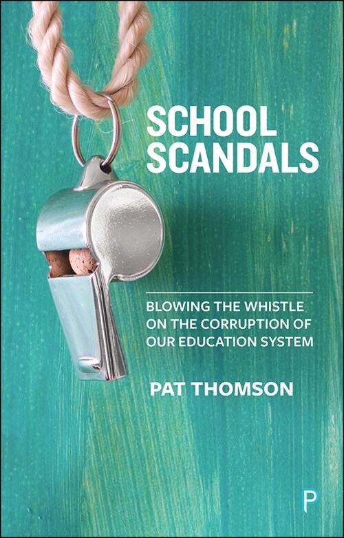 School Scandals : Blowing the Whistle on the Corruption of Our Education System (Paperback)