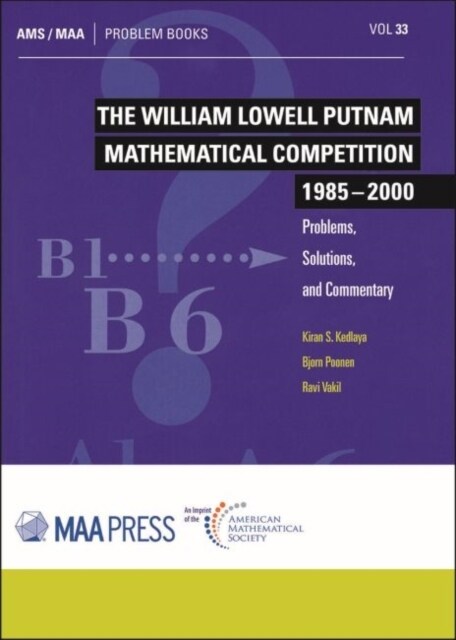 The William Lowell Putnam Mathematical Competition 1985-2000 : Problems, Solutions, and Commentary (Paperback)