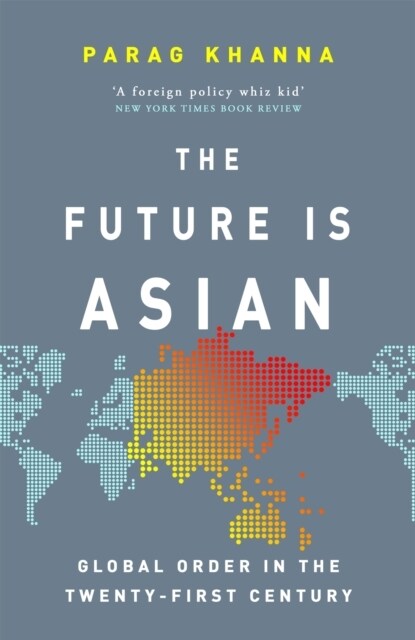 The Future Is Asian : Global Order in the Twenty-first Century (Paperback)