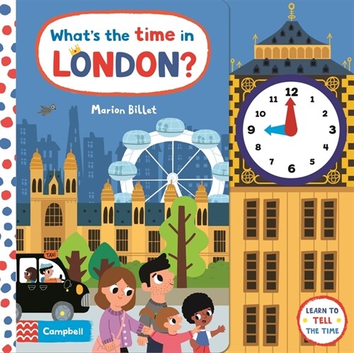 Whats the Time in London? : A tell-the-time clock book (Board Book)