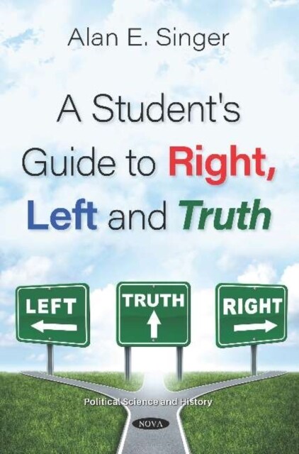 A Students Guide to Right, Left and Truth (Paperback)