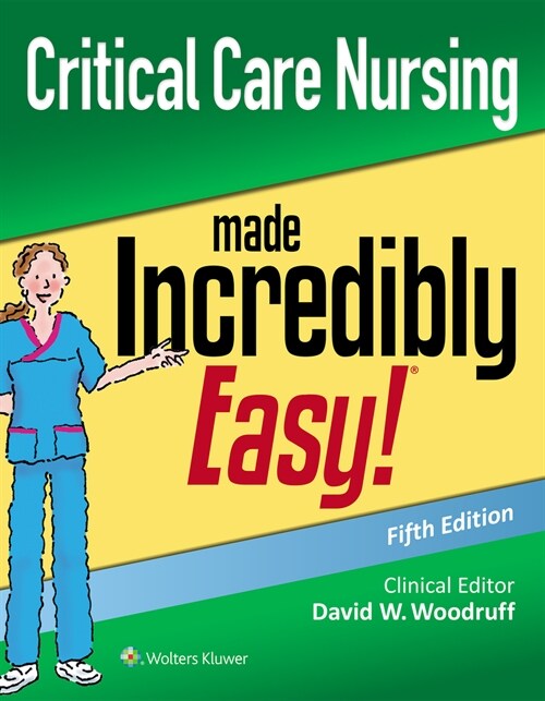 Critical Care Nursing Made Incredibly Easy (Paperback, 5)