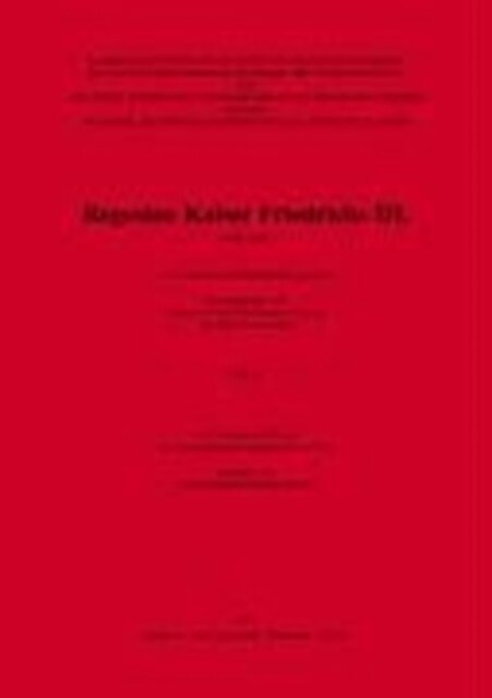 Regesta Imperii XIII: Regesten Kaiser Friedrichs III. (1440-1493) : nach Archiven und Bibliotheken geordnet (Paperback)