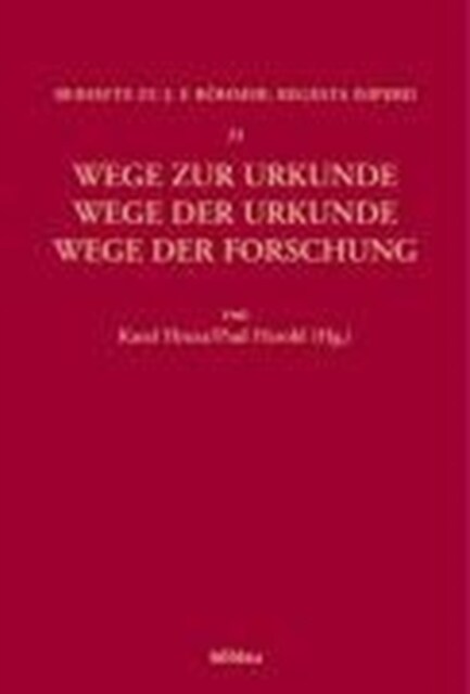 Regesta Imperii - Beihefte: Forschungen zur Kaiser- und Papstgeschichte des Mittelalters : BeitrAge zur europAischen Diplomatik des Mittelalters (Hardcover)