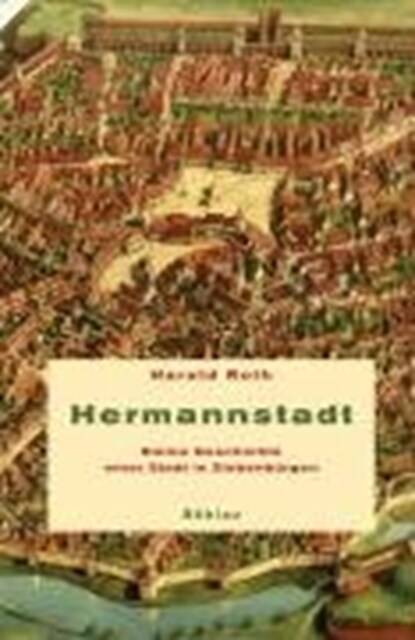 Hermannstadt : Kleine Geschichte einer Stadt in SiebenbA1/4rgen (Paperback)