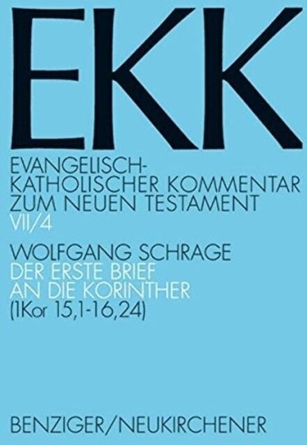 Evangelisch-Katholischer Kommentar zum Neuen Testament (Koproduktion mit Patmos) : (1 Kor 15,1-16,24) (Paperback)