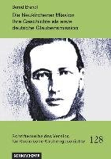 Die Neukirchener Mission : Ihre Geschichte als erste deutsche Glaubensmission (Hardcover)