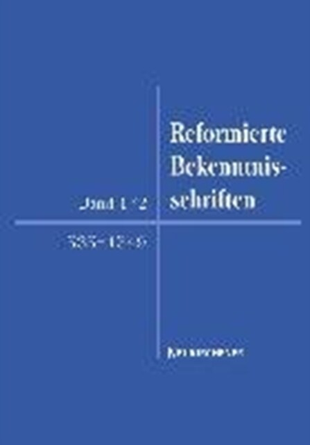 Reformierte Bekenntnisschriften (Hardcover)