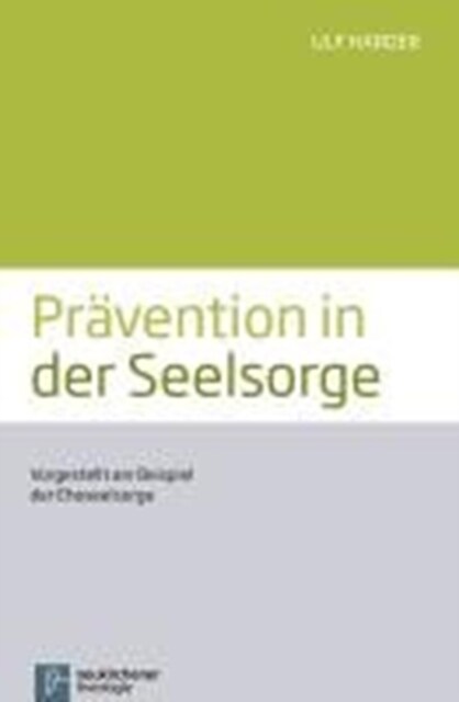 PrAvention in der Seelsorge : Vorgestellt am Beispiel der Eheseelsorge (Paperback)