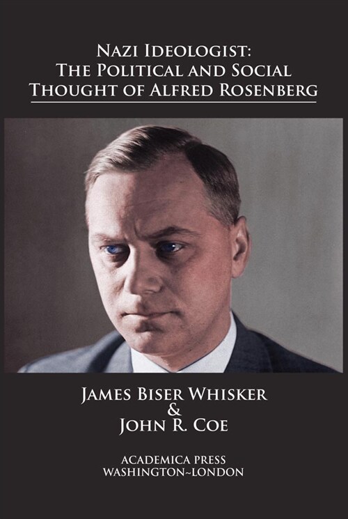 Nazi Ideologist: The Political and Social Thought of Alfred Rosenberg (Hardcover)