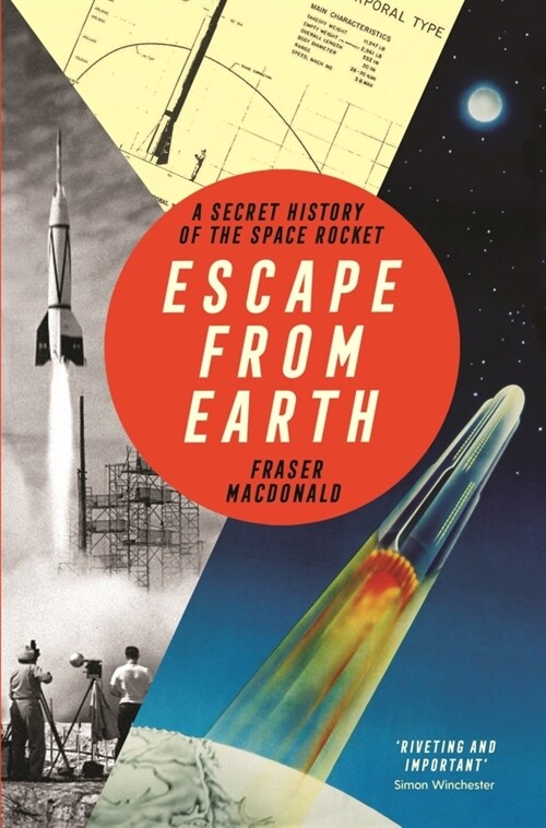 Escape from Earth : A Secret History of the Space Rocket (Paperback, Main)