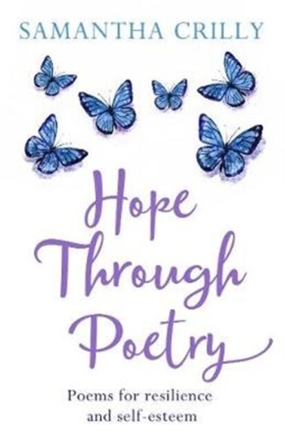 Hope Through Poetry : Poems for resilience and self-esteem (Paperback)