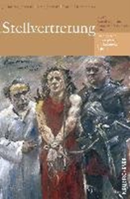 Stellvertretung : Theologische, philosophische und kulturelle Aspekte. Bd 1: InterdisziplinAres Symposion TAbingen 2004 (Paperback)