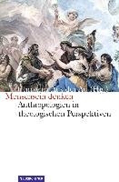 Menschsein denken : Anthropologien in theologischen Perspektiven (Paperback)