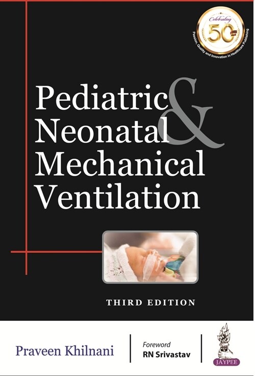 Pediatric & Neonatal Mechanical Ventilation (Paperback, 3 Revised edition)