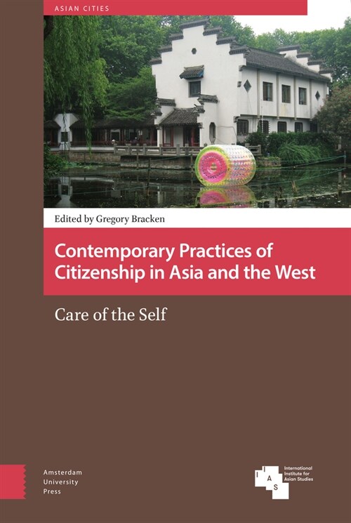 Contemporary Practices of Citizenship in Asia and the West: Care of the Self (Hardcover)