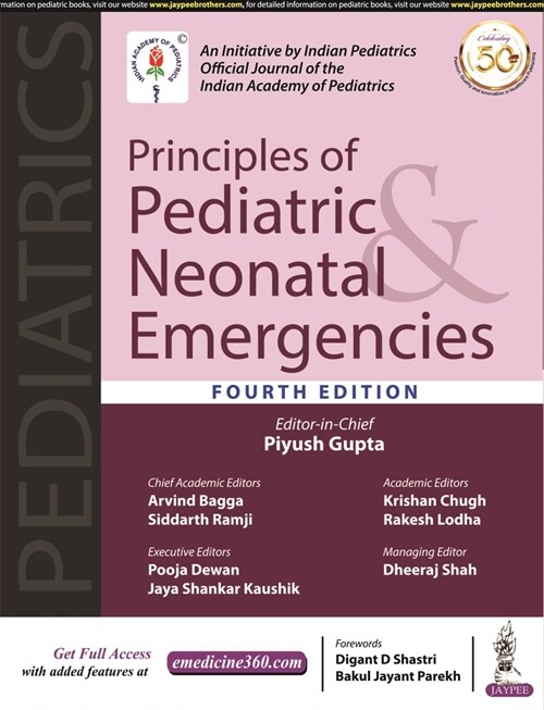 Principles of Pediatric & Neonatal Emergencies : An Initiative by Indian Pediatrics, Official Journal of the Indian Academy of Pediatrics (Hardcover, 4 Revised edition)