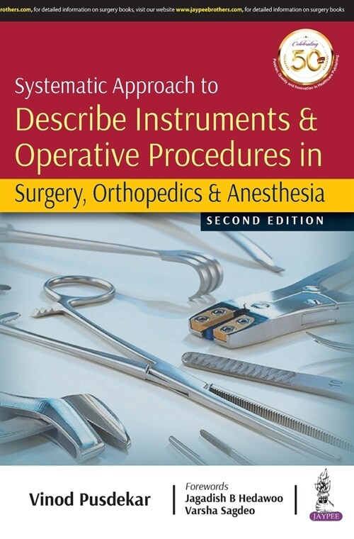 Systematic Approach to Describe Instruments & Operative Procedures in Surgery, Orthopedics & Anesthesia (Paperback, 2 Revised edition)