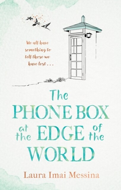The Phone Box at the Edge of the World : The most moving, unforgettable book you will read, inspired by true events (Hardcover)