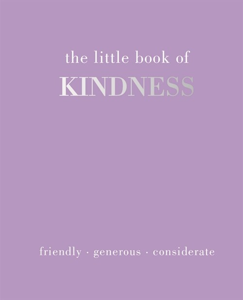 The Little Book of Kindness : Listen. Care. Share (Hardcover)