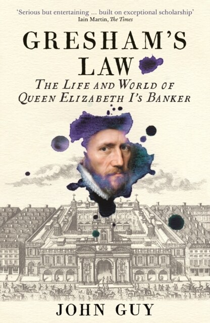 Greshams Law : The Life and World of Queen Elizabeth Is Banker (Paperback, Main)